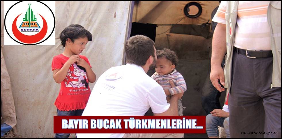 BAYIR BUCAK TÜRKMENLERİNE YARDIM KAMPANYASI