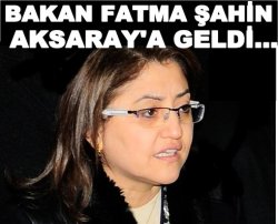 Bakan Fatma şahin Aksaray'a Geldi...