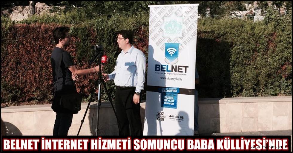 BELNET İNTERNET HİZMETİ SOMUNCU BABA KÜLLİYESİ’NDE