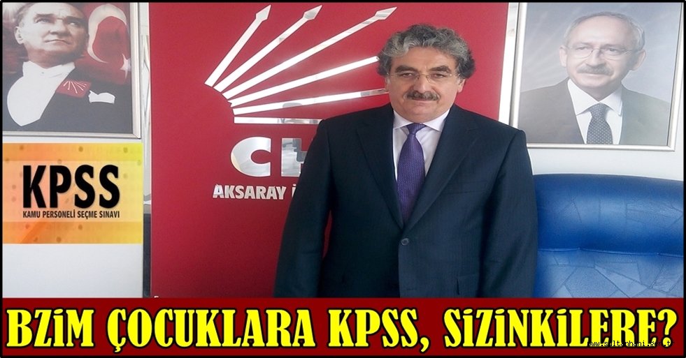 BİZİM ÇOCUKLARA KPSS, SİZİNKİLERE?