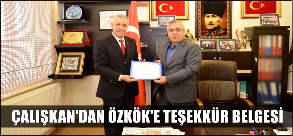 ÇALIŞKAN'DAN ÖZKÖK'E TEŞEKKÜR BELGESİ