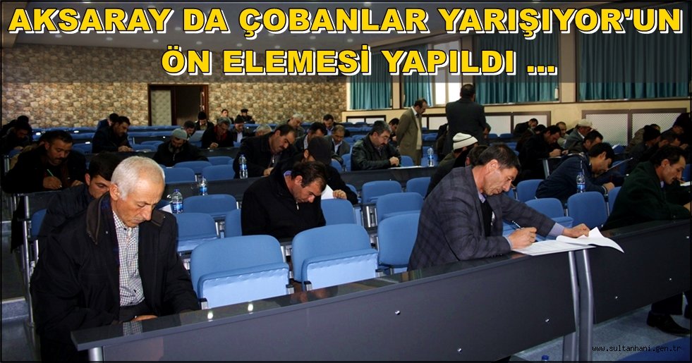 ÇOBANLAR YARIŞIYOR'UN ÖN ELEMESİ YAPILDI
