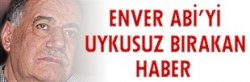 Enver Abi'yi Uykusundan Eden Haber!..