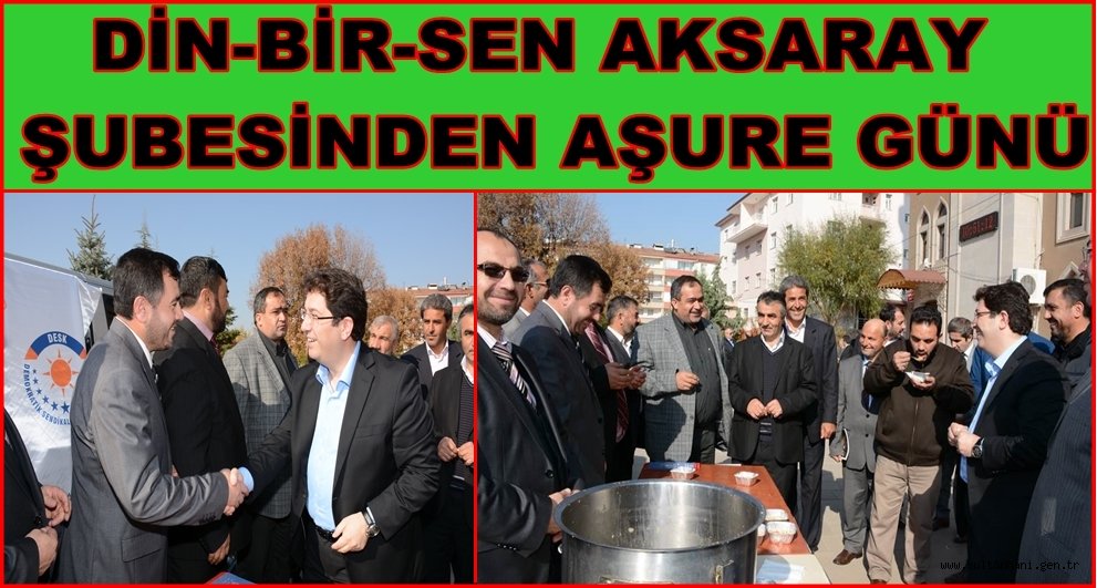 DİN-BİR-SEN AKSARAY ŞUBESİ AŞURE GÜNÜ DÜZENLEDİ