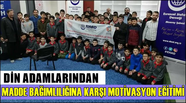 MADDE BAĞIMLILIĞINA KARŞI MOTİVASYON EĞİTİMİ VERİLDİ