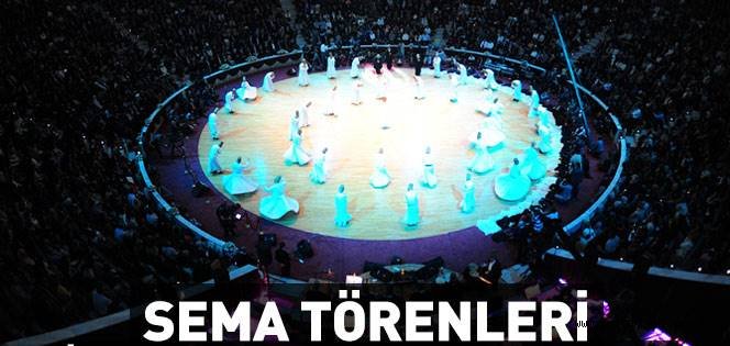 DÜNDEN BUGÜNE “SEMA TÖRENLERİ”