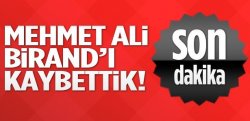Gazeteci, Mehmet Ali Birand'ın Beyin ölümü Gerçekleşti.