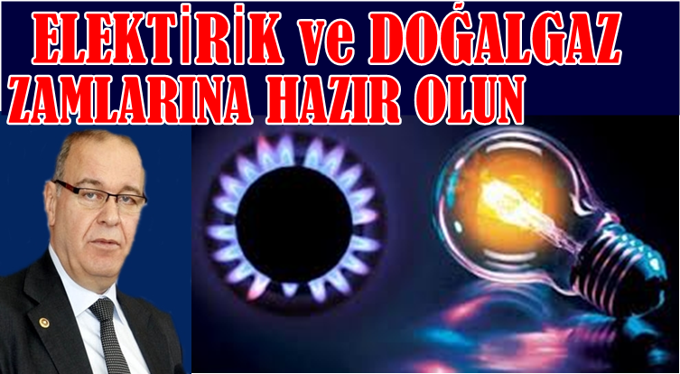 Elektrik Ve Doğalgaz Zamlarına Hazır Olun