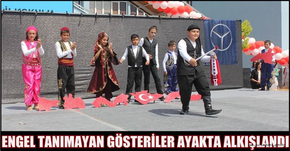 ENGEL TANIMAYAN GÖSTERİLER AYAKTA ALKIŞLANDI