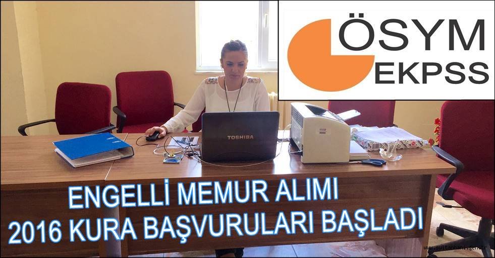 ENGELLİ MEMUR ALIMI 2016 KURA BAŞVURULARI BAŞLADI