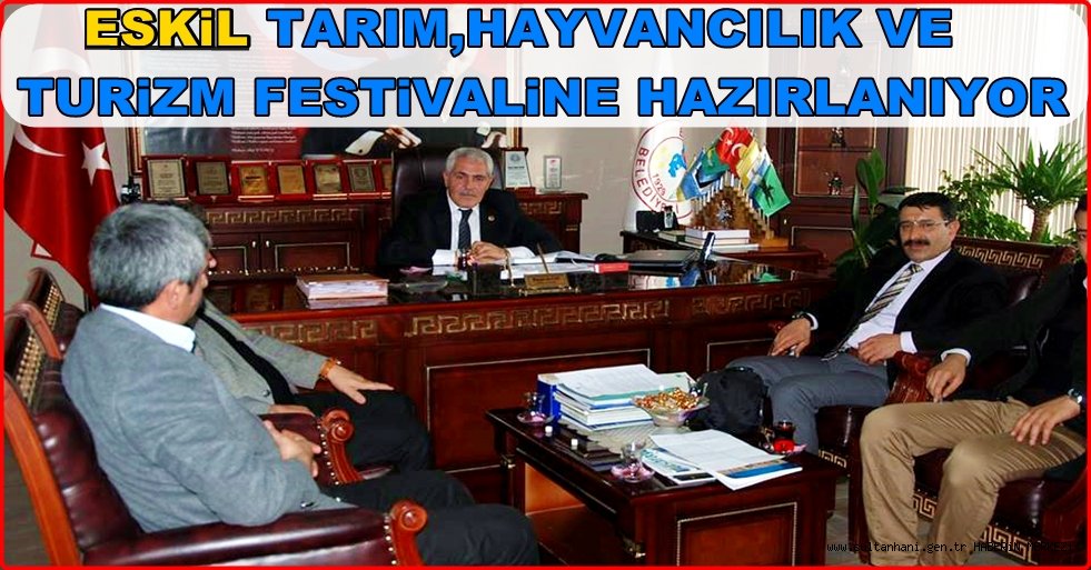 ESKİL TARIM,HAYVANCILIK VE TURİZM FESTİVALİNE HAZIRLANIYOR
