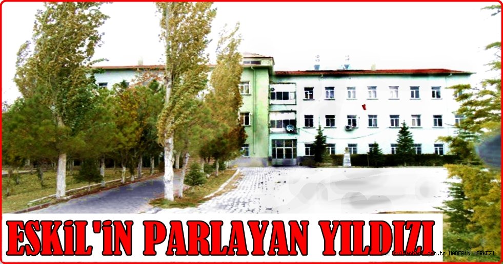 ESKİL'İN PARLAYAN YILDIZI