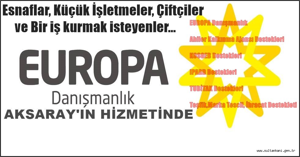 EUROPA DANIŞMANLIK AKSARAY ve BÖLGE HALKININ HİZMETİNDE