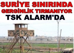 Suriye Sınırında Gerilim Artıyor Sınırdaki Birlikler Cephanelerini Sayıyor
