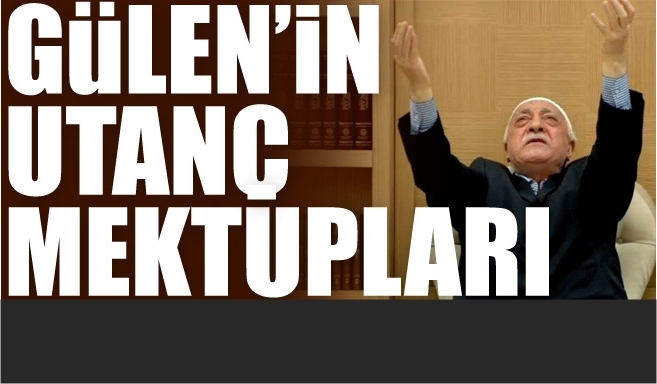 Fethullah Gülen'in Utanç Mektupları