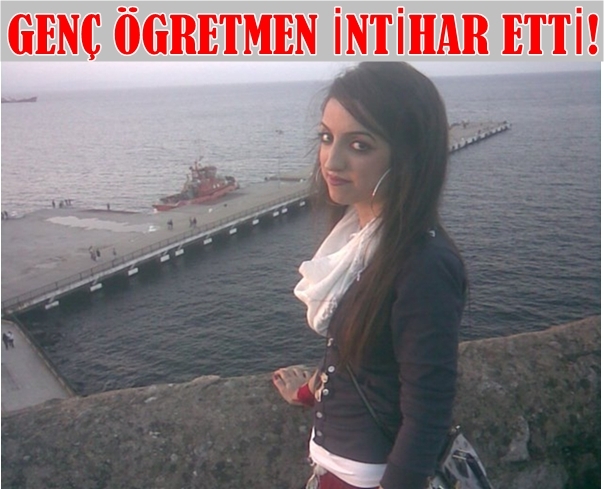Genç öğretmen İntihar Etti