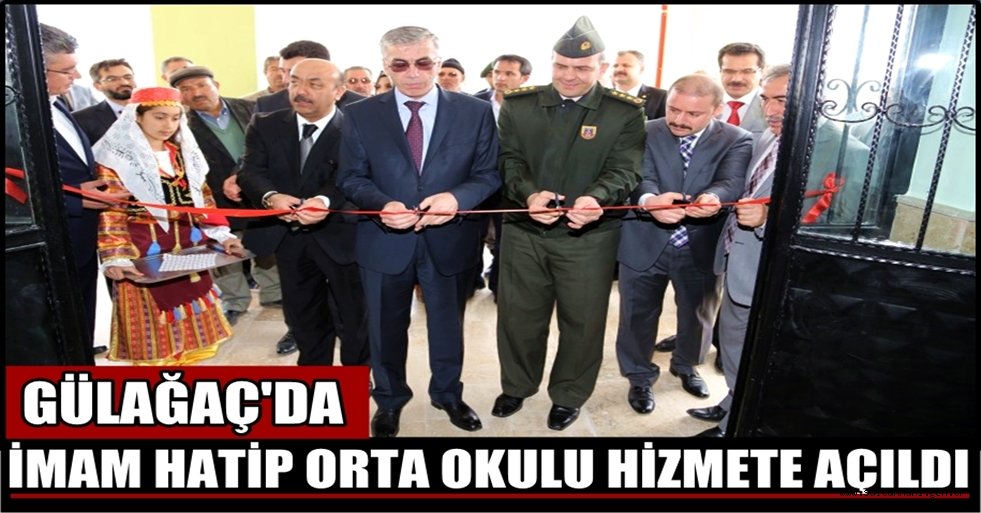 GÜLAĞAÇ İMAM HATİP ORTA OKULU HİZMETE AÇILDI