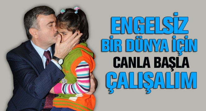 Herşey Engelsiz Bir Dünya Oluşturmak İçin