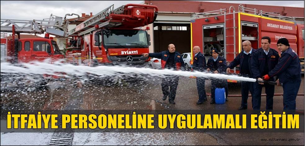 İTFAİYE PERSONELİNE UYGULAMALI EĞİTİM