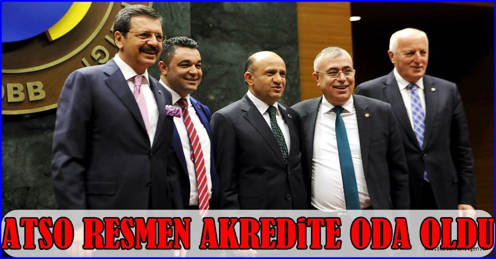 AKSARAY TİCRET VE SANAYİ ODASI RESMEN AKREDİTE ODA OLDU