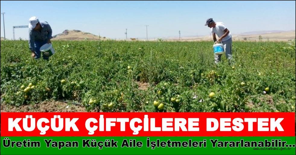 KÜÇÜK ÇİFTÇİLERE DESTEK