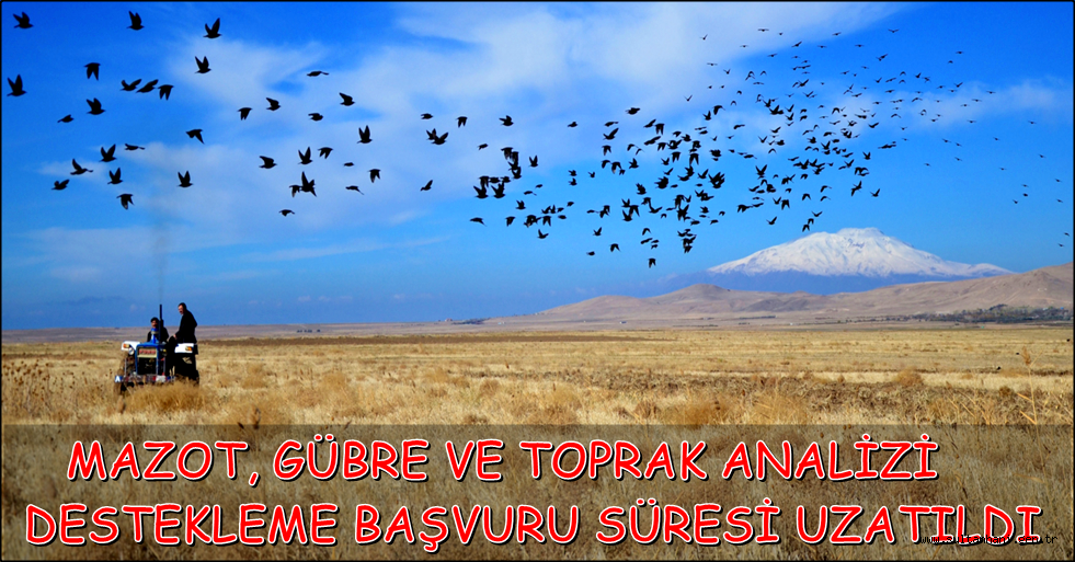 MAZOT, GÜBRE VE TOPRAK ANALİZİ DESTEKLEME BAŞVURU SÜRESİ UZATILDI
