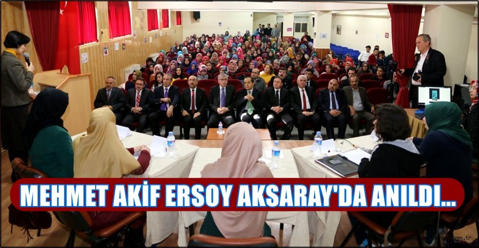 MEHMET AKİF ERSOY AKSARAY'DA ANILDI