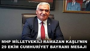 MHP AKSARAY MİLLETVEKİLİ RAMAZAN KAŞLI NIN 29 EKİM CUMHURİYET BAYRAMI MESAJI(2019)