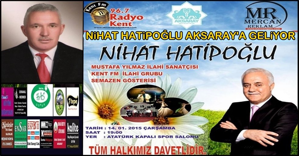 NİHAT HATİPOĞLU AKSARAY'A GELİYOR