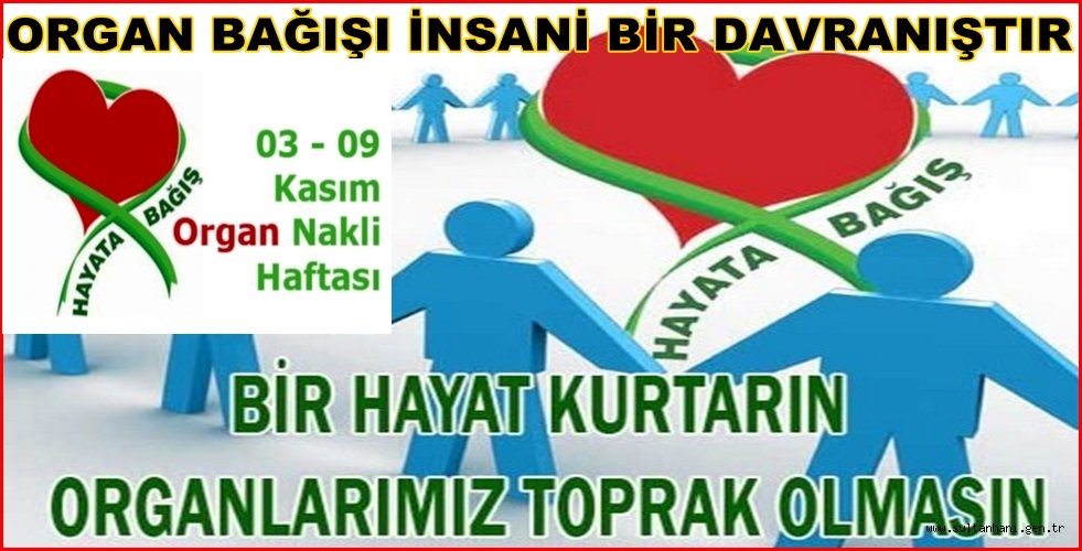 ORGAN BAĞIŞI İNSANİ BİR DAVRANIŞTIR