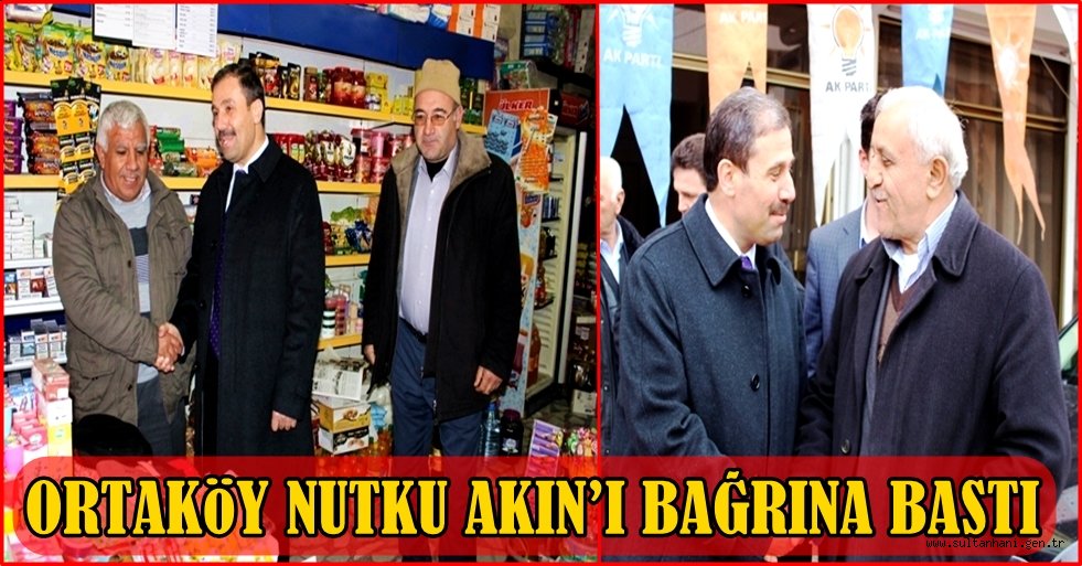 ORTAKÖY NUTKU AKIN’I BAĞRINA BASTI