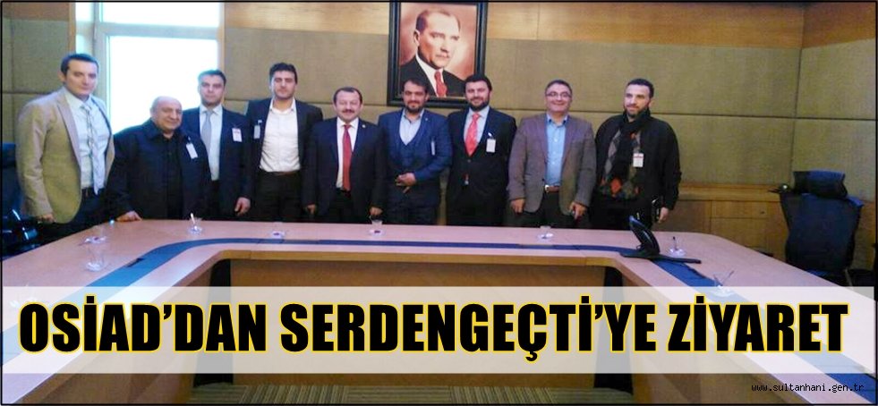 OSİAD’DAN SERDENGEÇTİ’YE ZİYARET