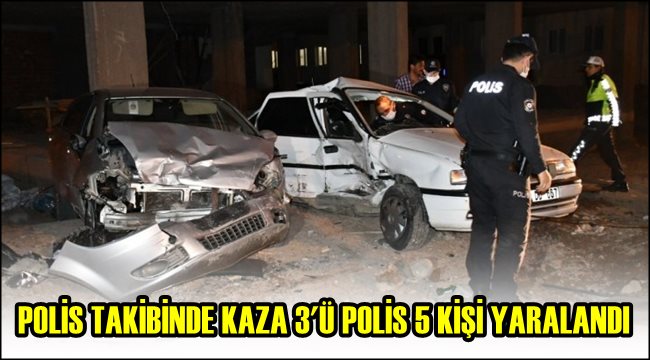 POLİSTEN KAÇAN OTOMOBİL KAZA YAPTI 3'Ü POLİS 5 KİŞİ YARALANDI