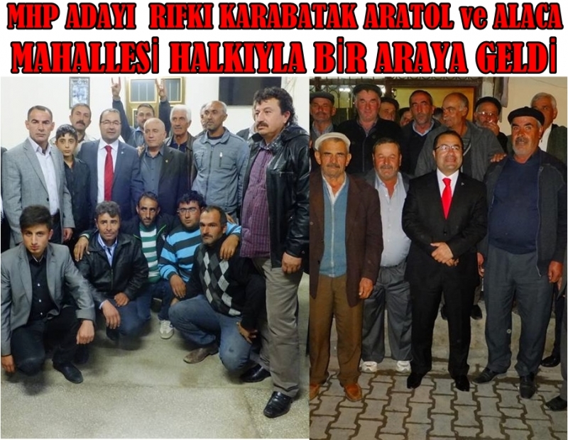 Rıfkı Karabatak Aratol Ve Alaca Mahallesi Halkıyla Bir Araya Geldi