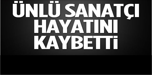 Sanatçı Adnan şenses Vefat Etti