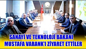 SANAYİ VE TEKNOLOJİ BAKANI MUSTAFA VARANK’I AKSARAY HEYETİ ZİYARET ETTİ 