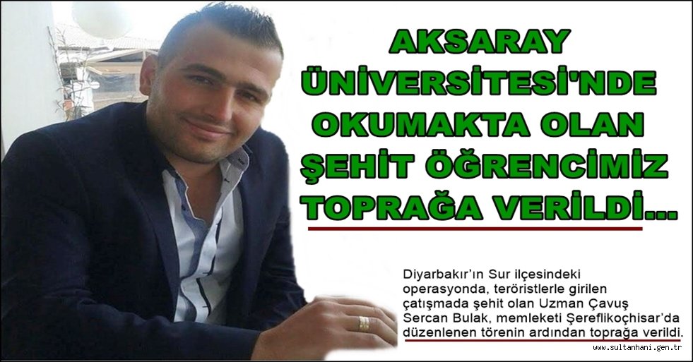 ŞEHİT ÖĞRENCİMİZ TOPRAĞA VERİLDİ