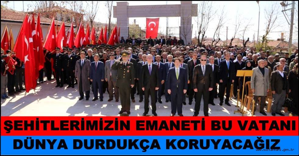 ŞEHİTLERİMİZİN EMANETİ BU VATANI DÜNYA DURDUKÇA KORUYACAĞIZ