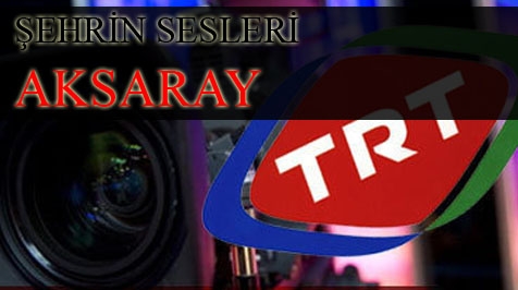 şehrin Sesleri Aksaray Programı Trt Türk’te