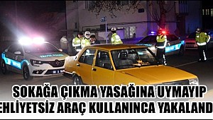 HEM EHLİYETSİZ ARAÇ KULLANDI HEMDE 20 YAŞ ALTI YASAĞINI ÇİĞNEDİ
