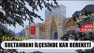 SULTANHANI İLÇESİNDE KAR BEREKETİ (FOTO HABER)