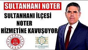 FAHRİ SOLAK DAN SULTANHANINA NOTER MÜJDESİ...