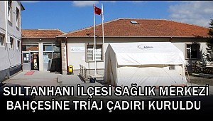 SULTANHANI İLÇESİNE TRİAJ ÇADIRI KURULDU