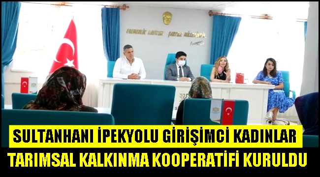 SULTANHANLI KADINLAR BİRLİK OLUP KOOPERATİF KURDU