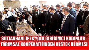  SULTANHANI İPEK YOLU GİRİŞİMCİ KADINLAR TARIMSAL KOOPERATİFİNDEN DESTEK KERMESİ