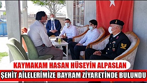 SULTANHANI KAYMAKAMI HASAN HÜSEYİN ALPASLAN ŞEHİT AİLELERİMİZE BAYRAM ZİYARETİNDE BULUNDU