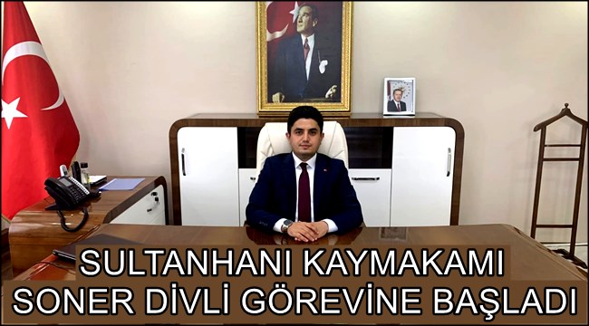 SULTANHANI İLÇESİNE YENİ KAYMAKAM ATAMASI YAPILDI