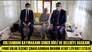 SULTANHANI KAYMAKAMI SONER DİVLİ VE BELEDİYE BAŞKANI FAHRİ SOLAK İLÇEMİZ ÇINARLARINDAN İBRAHİM ATAR'I ZİYARET ETTİLER