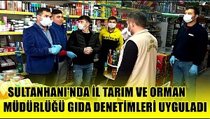 İL TARIM VE ORMAN MÜDÜRLÜĞÜ EKİPLERİ SULTANHANI'NDA KORONA TEDBİRLERİNİ DENETLEDİ