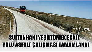 SULTANHANI YEŞİLTÖMEK YOLU TAMAMLANDI